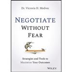 کتاب Negotiate Without Fear اثر Victoria Medvec انتشارات Wiley