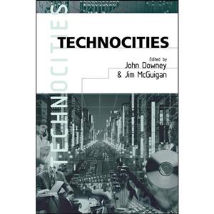 کتاب Technocities اثر John Downey and Jim McGuigan انتشارات SAGE Publications Ltd