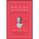 کتاب How to Win an Election اثر Quintus Tullius Cicero and Philip Freeman انتشارات Princeton University Press