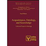کتاب Acquaintance, Ontology, and Knowledge اثر Fred Wilson انتشارات De Gruyter