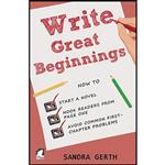 کتاب Write Great Beginnings اثر Sandra Gerth انتشارات بله