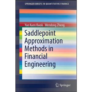 کتاب Saddlepoint Approximation Methods in Financial Engineering اثر Yue Kuen Kwok and Wendong Zheng انتشارات Springer 