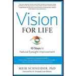 کتاب Vision for Life اثر Meir Schneider Ph.D.and M. Fernanda Leite Ribeiro انتشارات North Atlantic Books