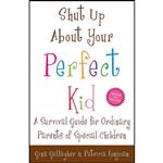 کتاب Shut Up About Your Perfect Kid اثر Gina Gallagher and Patricia Konjoian انتشارات Harmony
