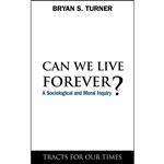 کتاب Can We Live Forever اثر Bryan S. Turner انتشارات Anthem Press