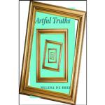 کتاب Artful Truths اثر Helena De Bres انتشارات University of Chicago Press