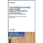 کتاب The Gongsun Longzi and Other Neglected Texts اثر Wolfgang Behr and Lisa Indraccolo and Rafael Suter انتشارات De Gruyter