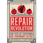 کتاب Repair Revolution اثر John Wackman and Elizabeth Knight انتشارات New World Library