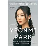 کتاب While Time Remains اثر Yeonmi Park and Jordan B. Peterson انتشارات Threshold Editions