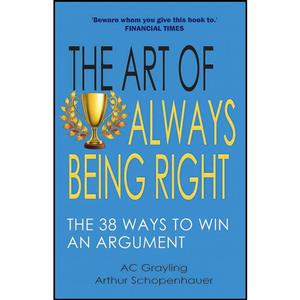 کتاب The Art of Always Being Right اثر A. C. Grayling انتشارات Gibson Square 