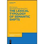 کتاب The Lexical Typology of Semantic Shifts  اثر P auml;ivi Juvonen انتشارات De Gruyter Mouton