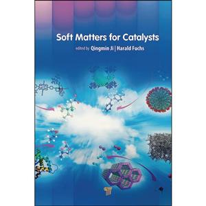 کتاب Soft Matters for Catalysts اثر Qingmin Ji and Harald Fuchs انتشارات Jenny Stanford Publishing 