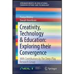 کتاب Creativity, Technology And Education اثر Punya Mishra and Danah Henriksen انتشارات Springer