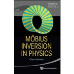 کتاب Mobius Inversion in Physics  اثر Chen Nanxian انتشارات World Scientific Publishing Company