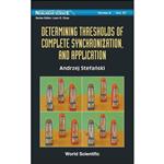 کتاب DETERMINING THRESHOLDS OF COMPLETE SYNCHRONIZATION, AND APPLICATION  اثر Andrzej Stefazski انتشارات World Scientific Publishing Company