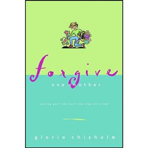 کتاب Forgive One Another اثر Gloria Chisholm انتشارات WaterBrook 