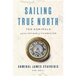 کتاب Sailing True North اثر Admiral James Stavridis USN انتشارات Penguin Press 