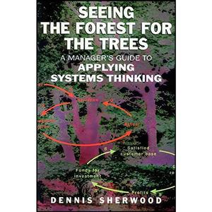 کتاب Seeing the Forest for Trees اثر Dennis Sherwood انتشارات Nicholas Brealey Publishing 