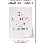 کتاب 21 Letters on Life and Its Challenges اثر Charles B. Handy انتشارات Hutchinson