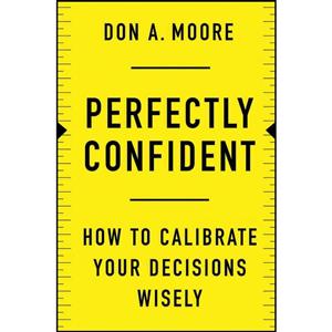 کتاب PERFECTLY CONFIDENT اثر Don A. Moore انتشارات Harper Business 