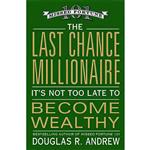 کتاب The Last Chance Millionaire اثر Douglas R. Andrew انتشارات Business Plus