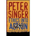 کتاب Ethics Into Action اثر Peter Singer انتشارات تازه ها