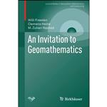 کتاب An Invitation to Geomathematics  اثر جمعی از نویسندگان انتشارات Birkhauser