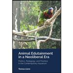 کتاب Animal Edutainment in a Neoliberal Era  اثر Lloro انتشارات Peter Lang