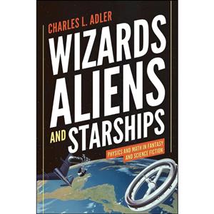 کتاب Wizards Aliens and Starships اثر Charles L. Adler انتشارات Princeton University Press 
