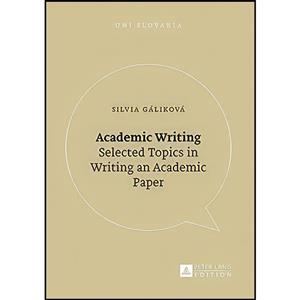 کتاب Academic Writing اثر Silvia Galikova انتشارات Peter Lang GmbH Internationaler Verlag der Wissenschaften 