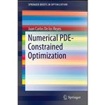 کتاب Numerical PDE-Constrained Optimization  اثر Juan Carlos De los Reyes انتشارات Springer