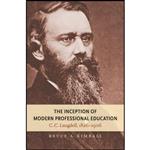 کتاب The Inception of Modern Professional Education اثر Bruce A. Kimball انتشارات The University of North Carolina Press