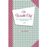 کتاب The Wealth Chef اثر Ann Wilson and Sara Barcena انتشارات The Wealth Chef International Ltd