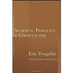 کتاب Science Politics & Gnosticism اثر Eric Voegelin and Ellis Sandoz انتشارات Intercollegiate Studies Institute