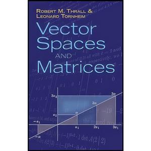 کتاب Vector Spaces and Matrices  اثر جمعی از نویسندگان انتشارات Dover