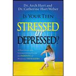 کتاب Is Your Teen Stressed or Depressed اثر Dr. Archibald D. Hart and Dr. Catherine Hart Weber انتشارات Thomas Nelson