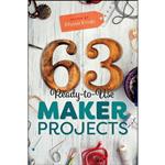 کتاب 63 Ready-to-Use Maker Projects اثر Ellyssa Kroski انتشارات ALA Editions