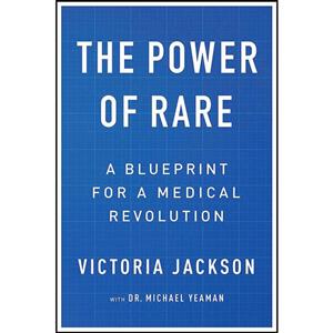کتاب The Power of Rare اثر Victoria Jackson and Dr. Michael Yeaman انتشارات Regan Arts. 