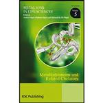 کتاب Metallothioneins and Related Chelators  اثر جمعی از نویسندگان انتشارات Royal Society of Chemistry