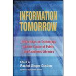 کتاب Information Tomorrow اثر Rachel Singer Gordon انتشارات Information Today, Inc.