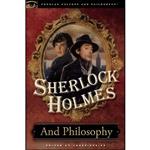 کتاب Sherlock Holmes and Philosophy اثر Tom Dowd and Timothy H. Sexton انتشارات Open Court