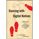 کتاب Dancing with Digital Natives اثر Michelle Manafy and Heidi Gautschi انتشارات CyberAge Books