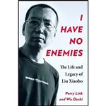 کتاب I Have No Enemies اثر Perry Link and Dazhi Wu انتشارات Columbia University Press 