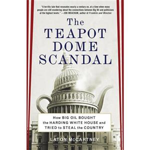 کتاب The Teapot Dome Scandal اثر Laton McCartney انتشارات Random House Trade 