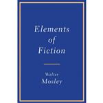 کتاب Elements of Fiction اثر Walter Mosley انتشارات Grove Press