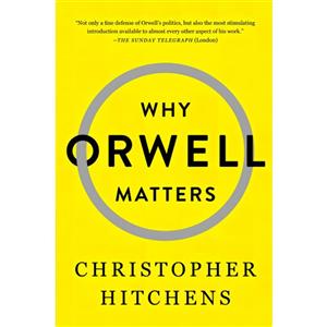کتاب Why Orwell Matters اثر Christopher Hitchens انتشارات تازه ها