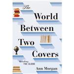 کتاب The World Between Two Covers اثر Ann Morgan انتشارات Liveright