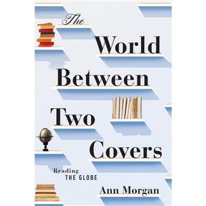 کتاب The World Between Two Covers اثر Ann Morgan انتشارات Liveright