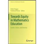 کتاب Towards Equity in Mathematics Education اثر Helen Forgasz and Ferdinand Rivera انتشارات Springer