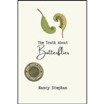 کتاب The Truth About Butterflies اثر Nancy Stephan انتشارات تازه ها